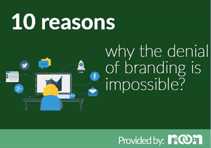 10 Reasons Why the Denial of Branding Is Impossible?